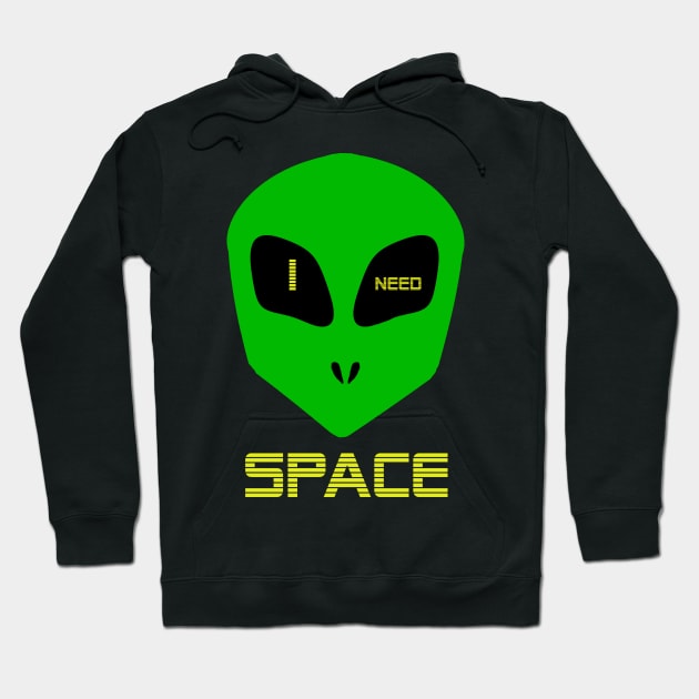 I NEED SPACE green alien Hoodie by TintedRed